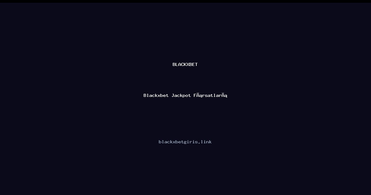 Blackxbet Jackpot Fırsatları