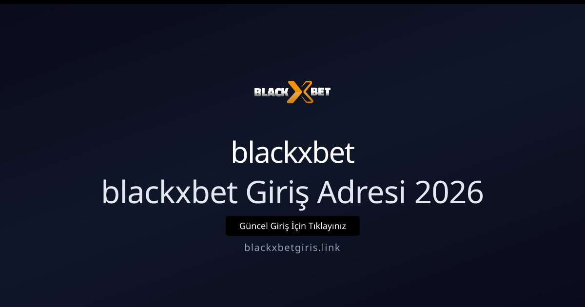 blackxbet blackxbet Giriş Adresi 2026