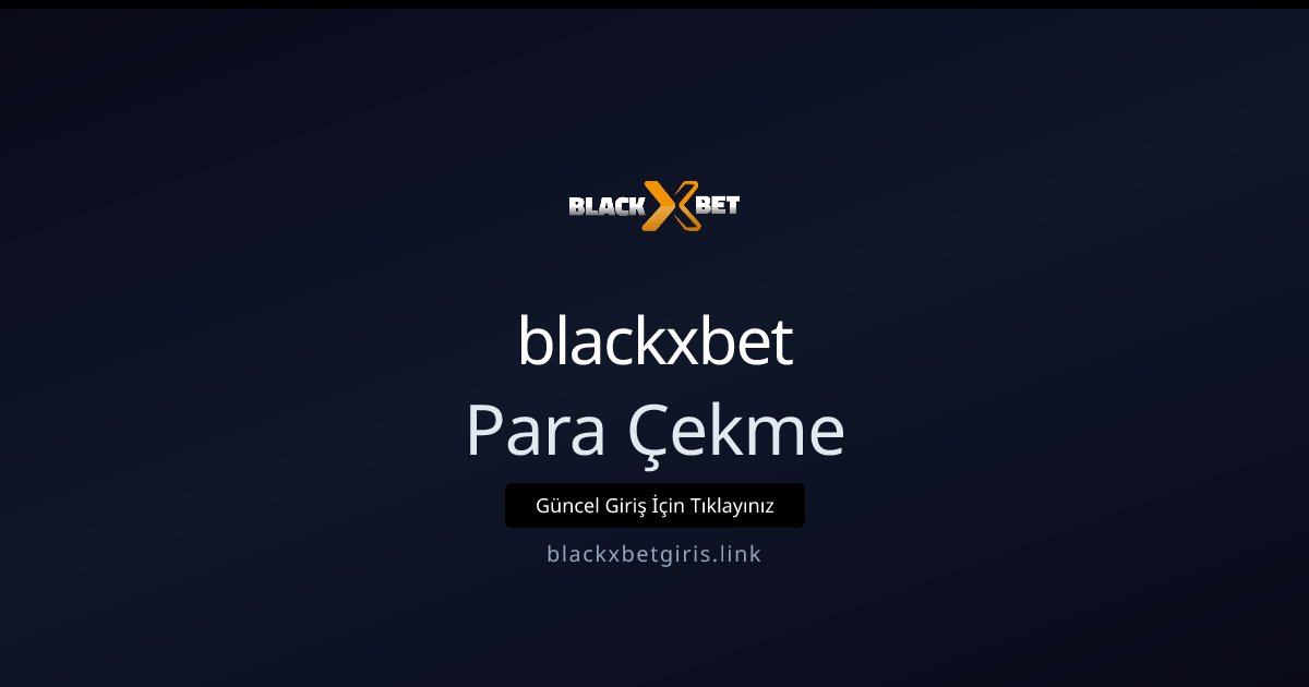 blackxbet Para Çekme